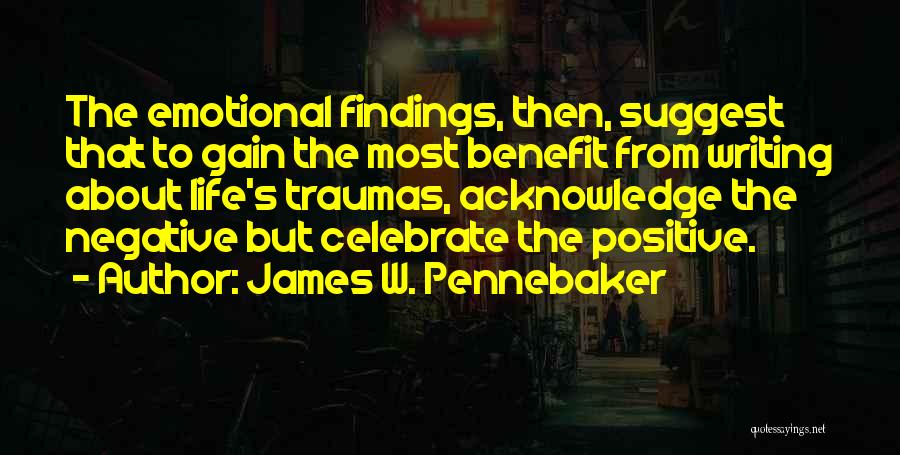 Traumas Quotes By James W. Pennebaker