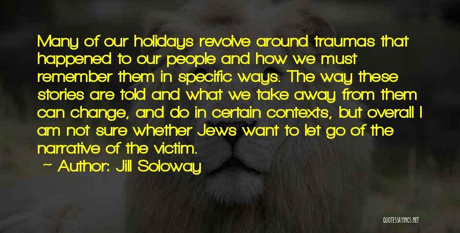 Traumas Quotes By Jill Soloway