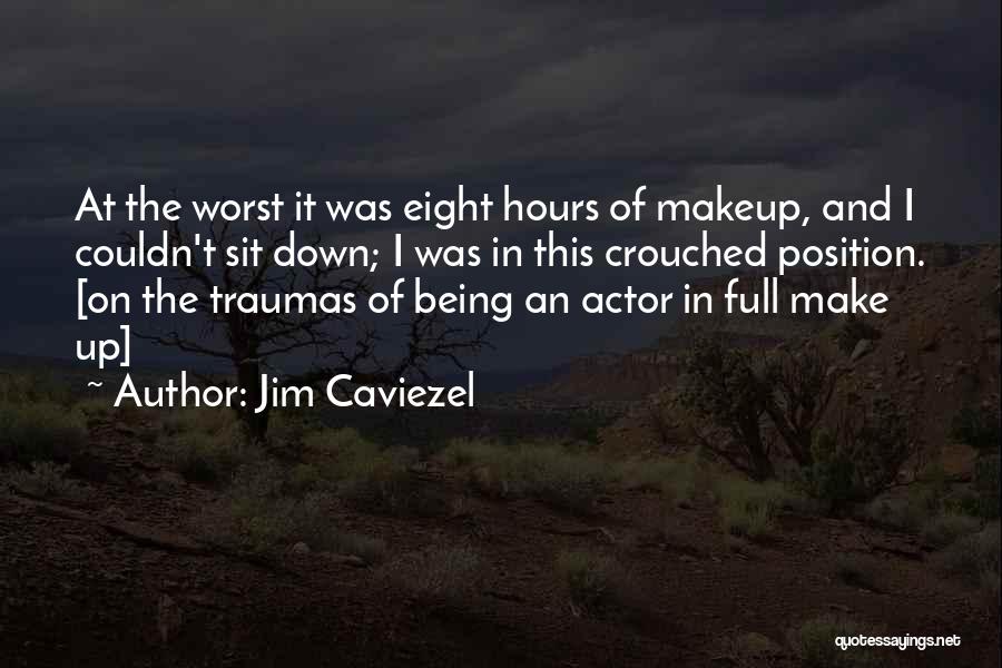 Traumas Quotes By Jim Caviezel