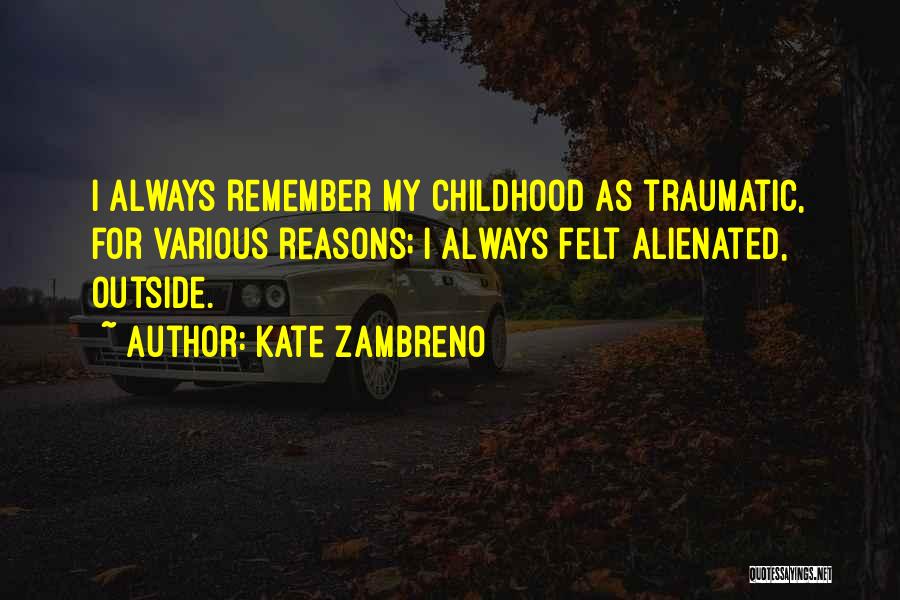 Traumatic Childhood Quotes By Kate Zambreno