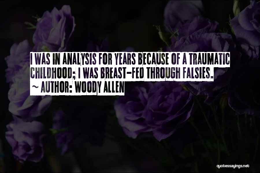 Traumatic Childhood Quotes By Woody Allen