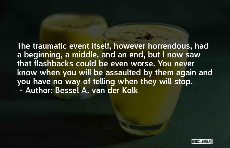 Traumatic Event Quotes By Bessel A. Van Der Kolk