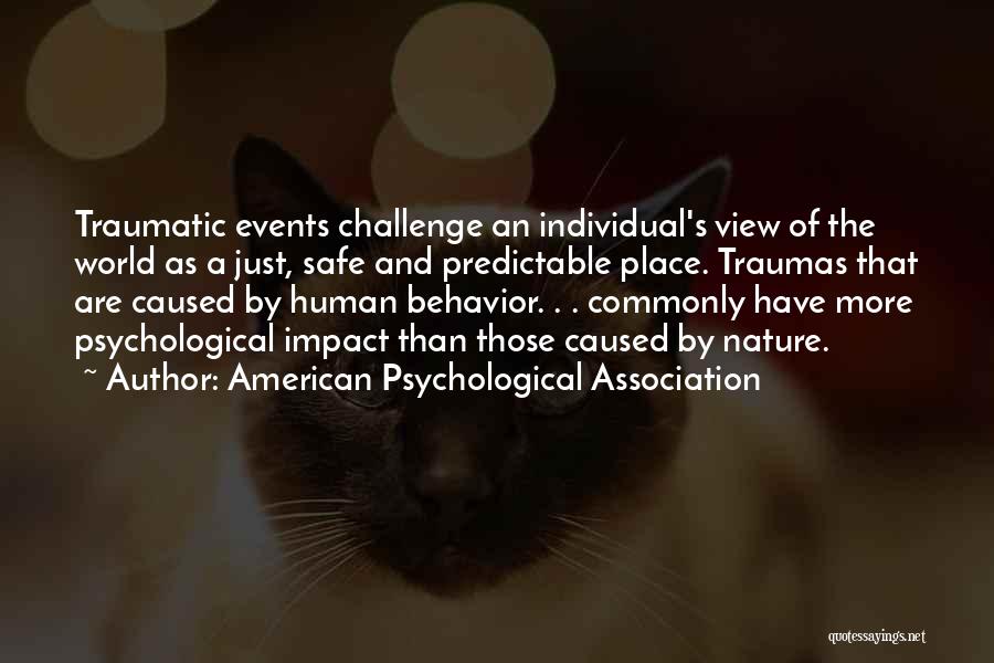 Traumatic Experiences Quotes By American Psychological Association