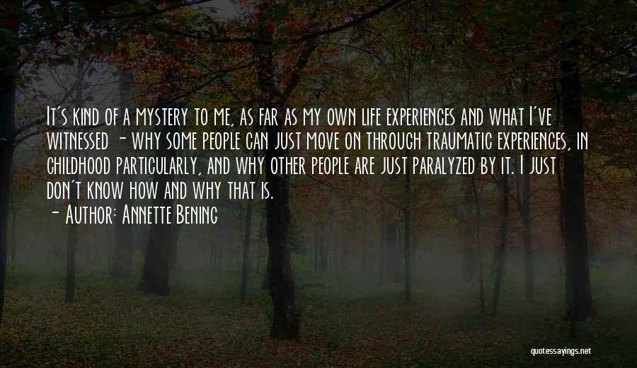 Traumatic Experiences Quotes By Annette Bening