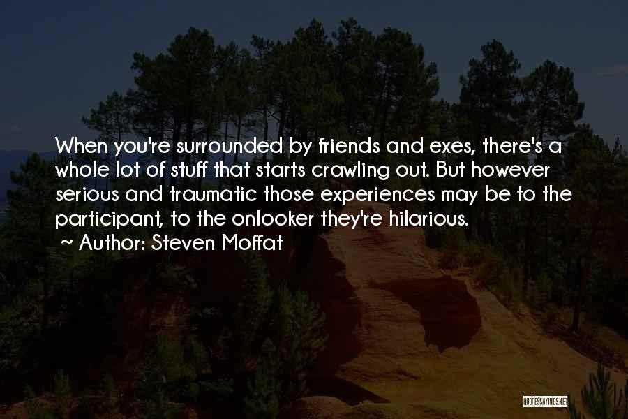 Traumatic Experiences Quotes By Steven Moffat