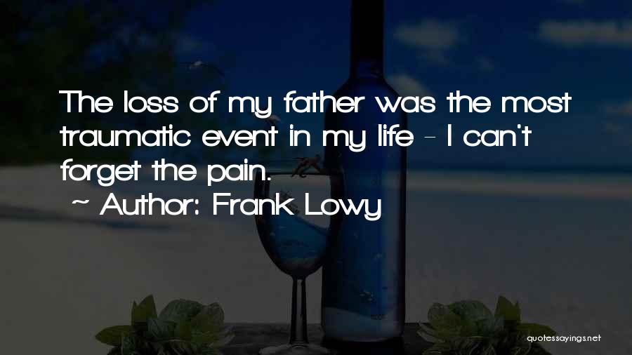 Traumatic Loss Quotes By Frank Lowy