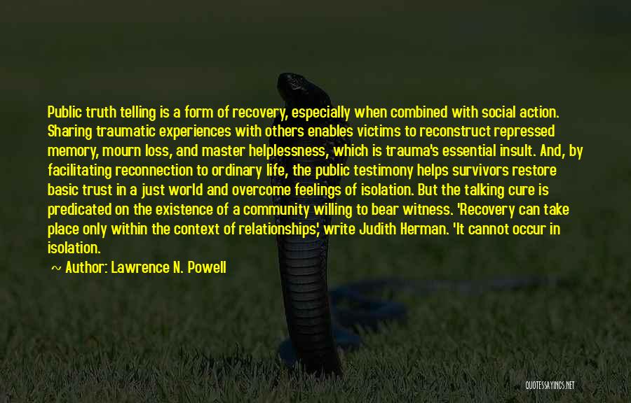 Traumatic Loss Quotes By Lawrence N. Powell Traumatic Loss Quotes By Lawrence N. Powell