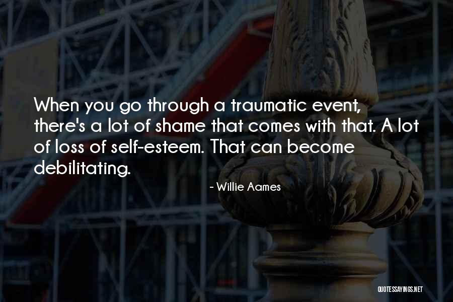 Traumatic Loss Quotes By Willie Aames Traumatic Loss Quotes By Willie Aames