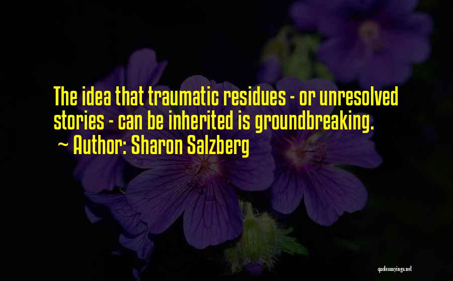 Traumatic Love Quotes By Sharon Salzberg