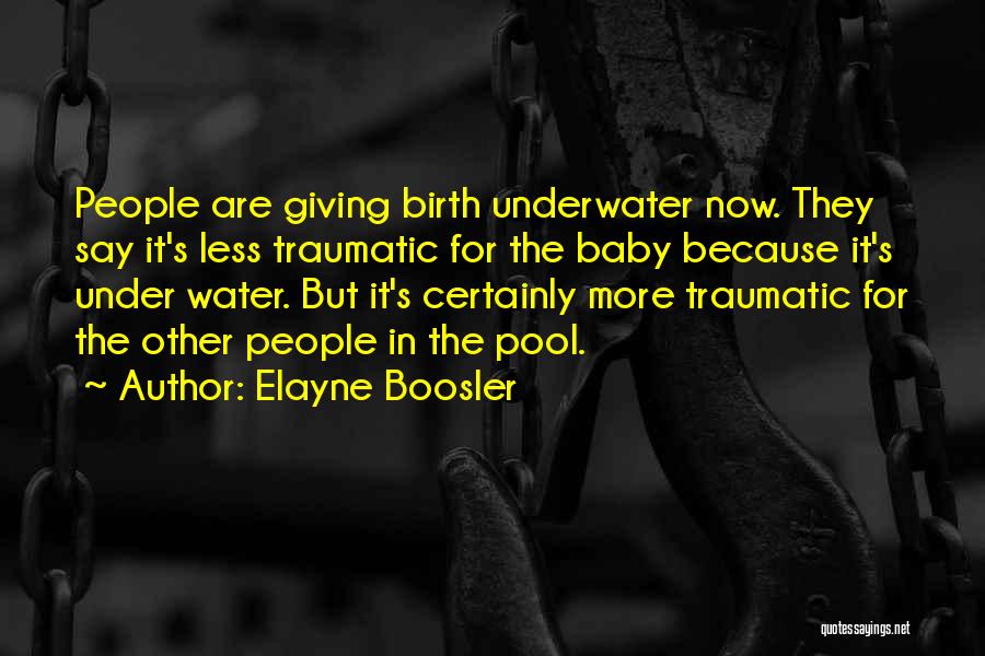 Traumatic Quotes By Elayne Boosler