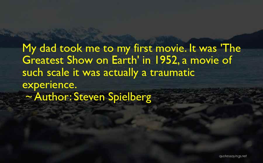 Traumatic Quotes By Steven Spielberg