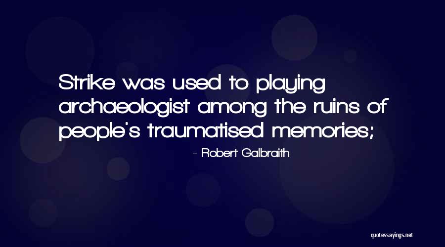 Traumatised Quotes By Robert Galbraith Traumatised Quotes By Robert Galbraith