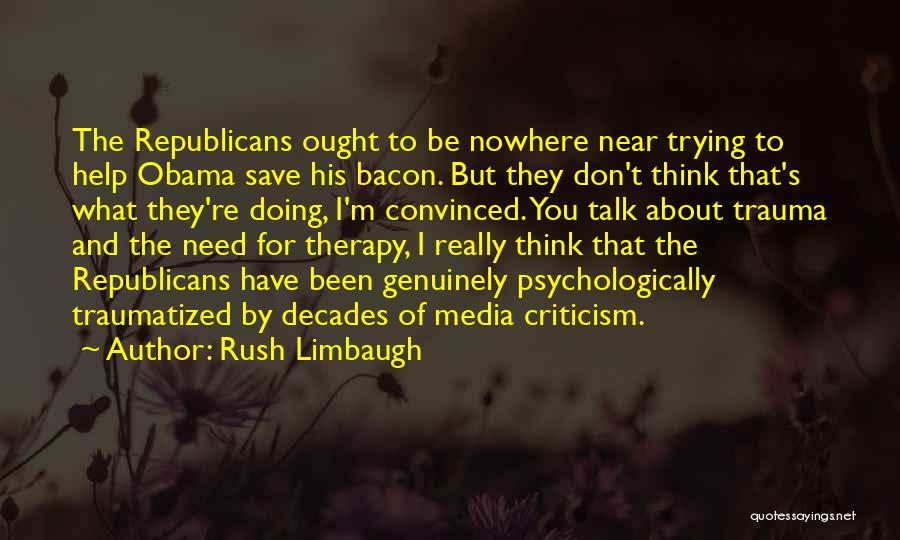 Traumatized Quotes By Rush Limbaugh