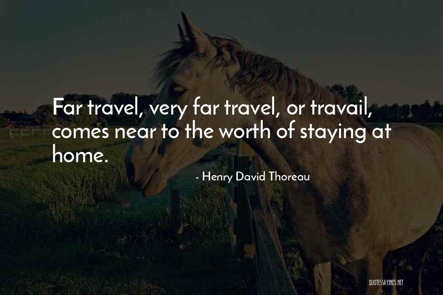 Travail Quotes By Henry David Thoreau