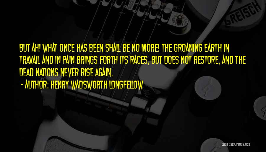 Travail Quotes By Henry Wadsworth Longfellow Travail Quotes By Henry Wadsworth Longfellow