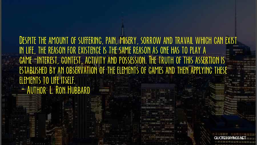 Travail Quotes By L. Ron Hubbard