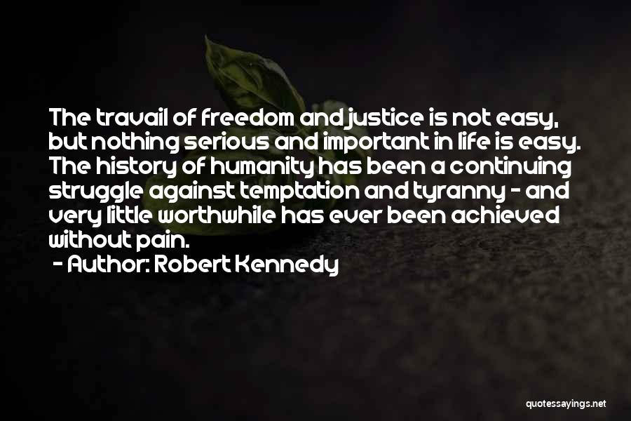 Travail Quotes By Robert Kennedy