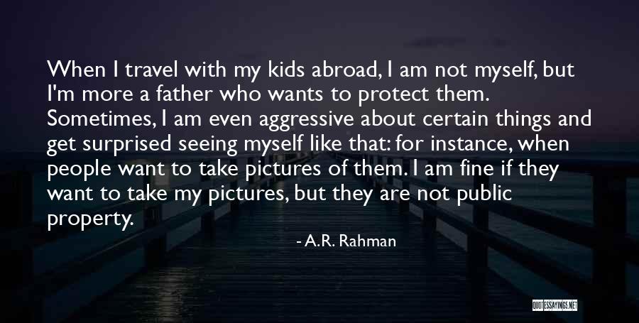 Travel Abroad Quotes By A.R. Rahman