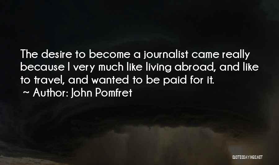 Travel Abroad Quotes By John Pomfret