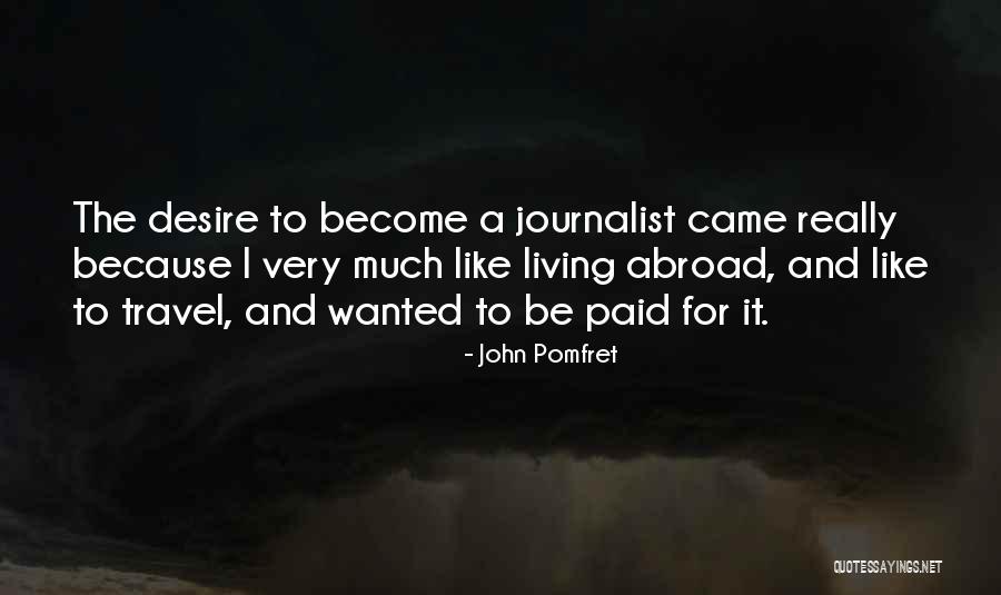 Travel Abroad Quotes By John Pomfret