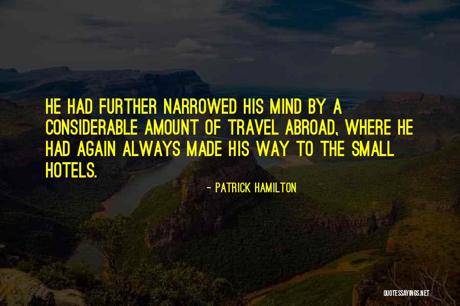 Travel Abroad Quotes By Patrick Hamilton