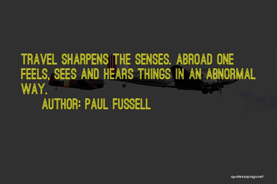 Travel Abroad Quotes By Paul Fussell