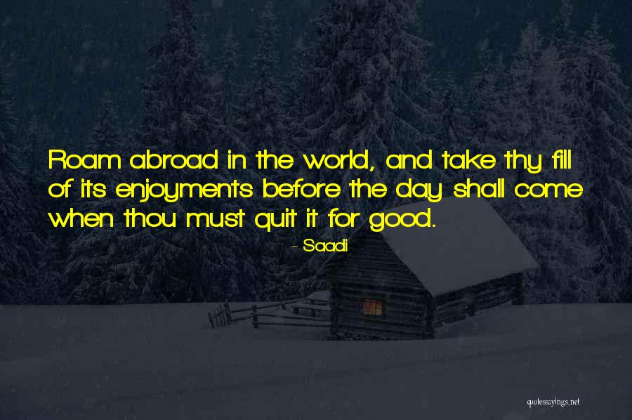 Travel Abroad Quotes By Saadi