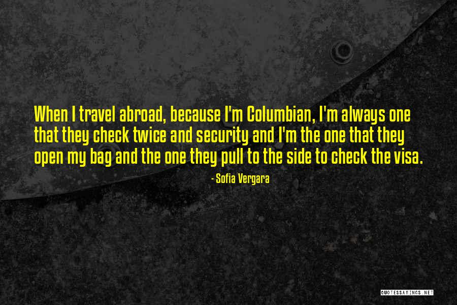 Travel Abroad Quotes By Sofia Vergara