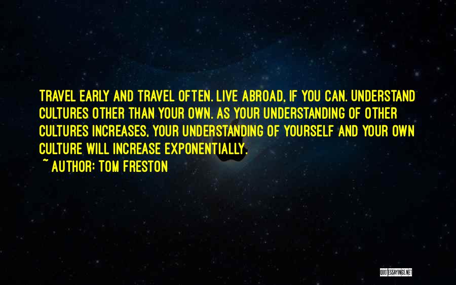 Travel Abroad Quotes By Tom Freston