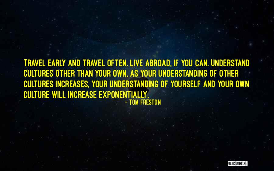 Travel Abroad Quotes By Tom Freston