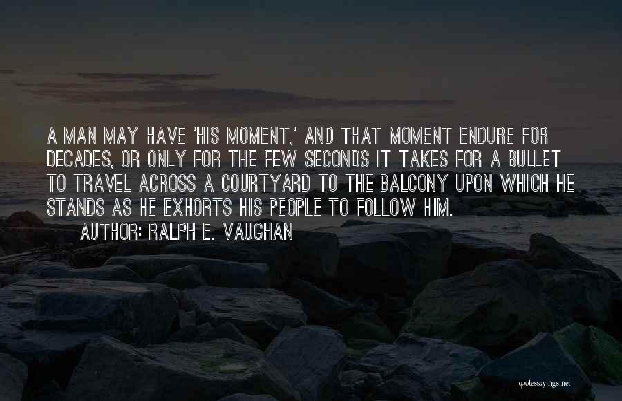 Travel Across The World Quotes By Ralph E. Vaughan