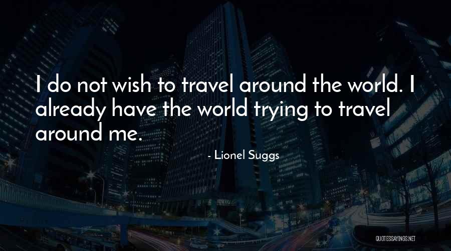 Travel Adventure Quotes By Lionel Suggs