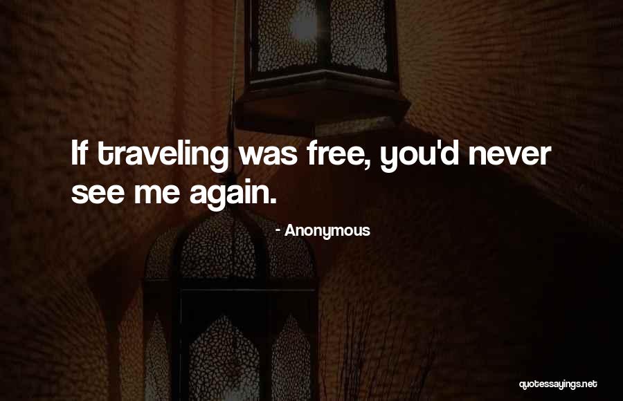 Travel Again Quotes By Anonymous