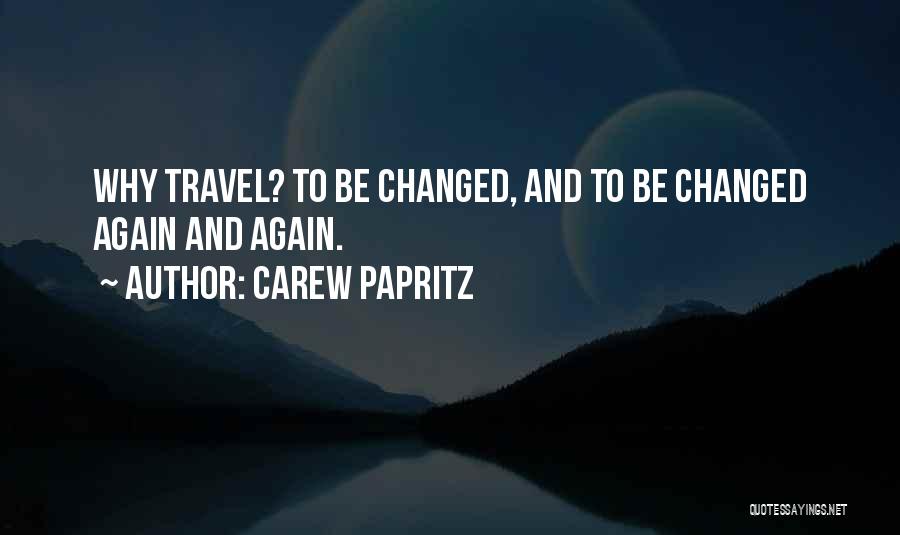 Travel Again Quotes By Carew Papritz