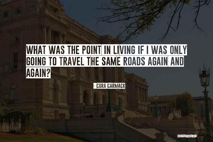 Travel Again Quotes By Cora Carmack