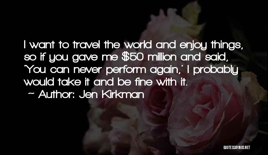 Travel Again Quotes By Jen Kirkman