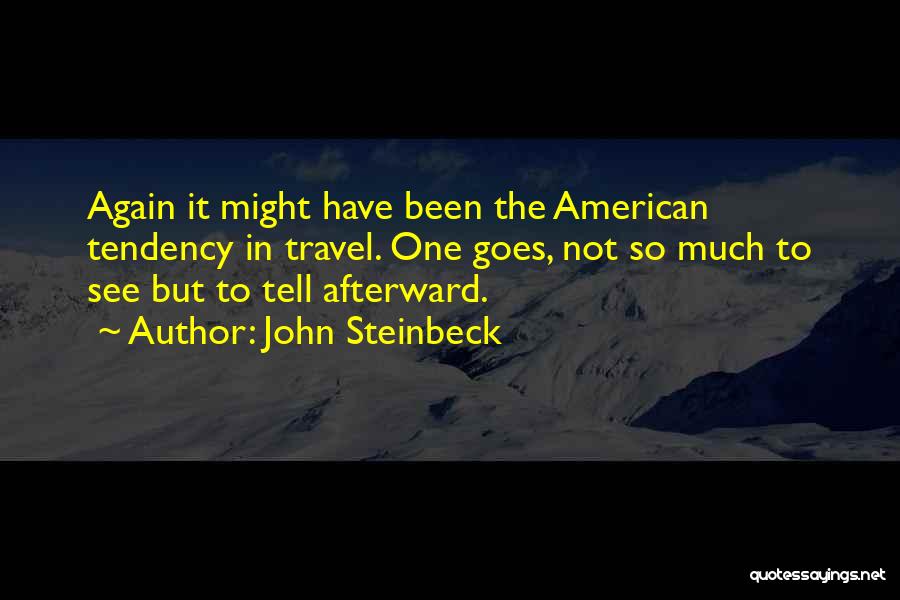Travel Again Quotes By John Steinbeck