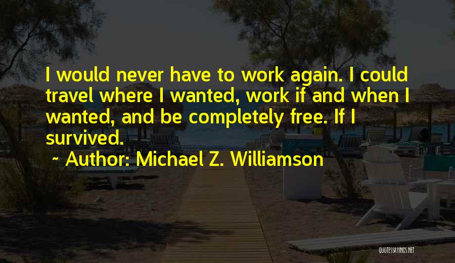 Travel Again Quotes By Michael Z. Williamson