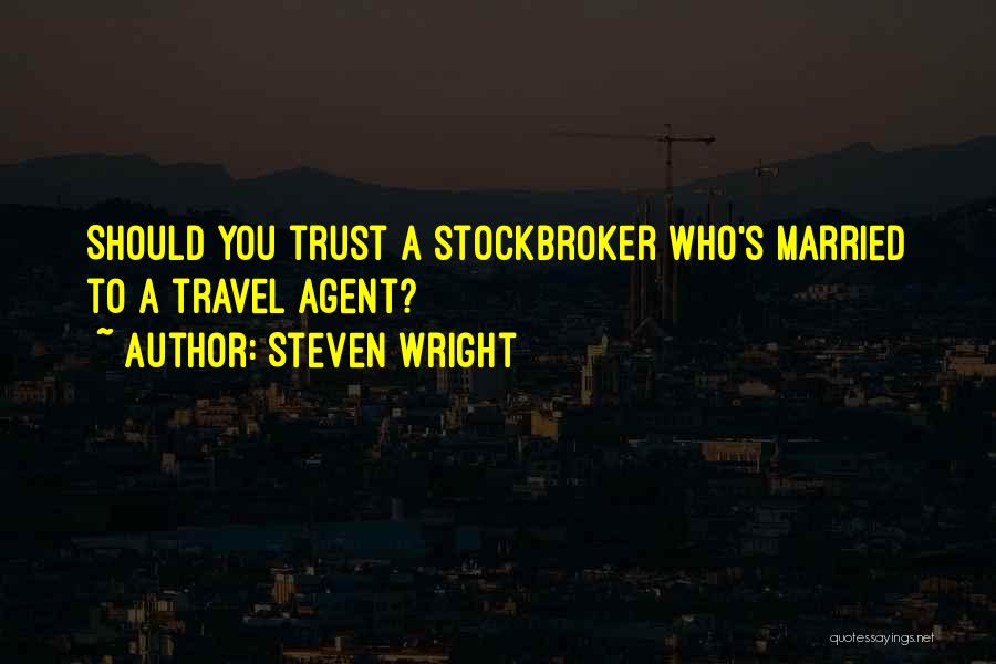 Travel Agent Funny Quotes By Steven Wright