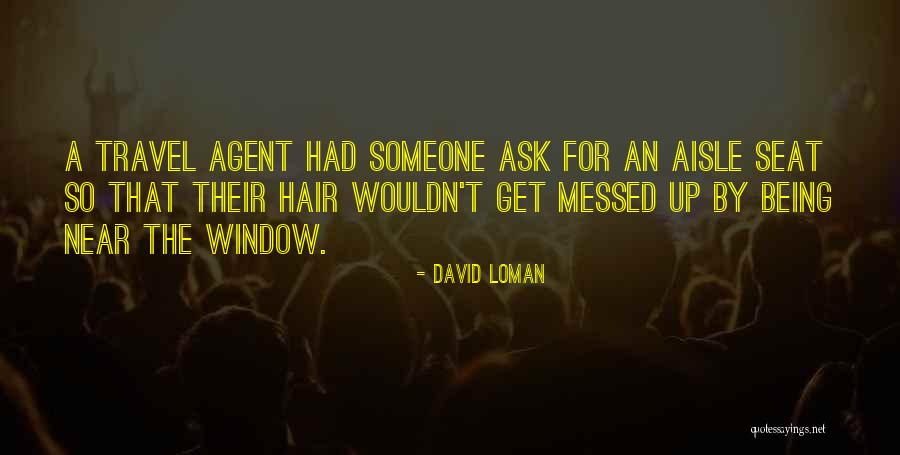 Travel Agent Quotes By David Loman