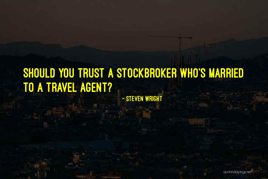 Travel Agent Quotes By Steven Wright