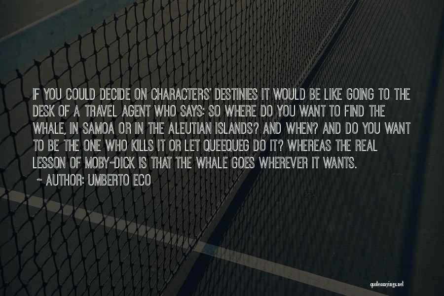 Travel Agent Quotes By Umberto Eco