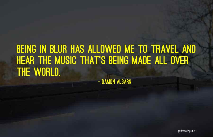 Travel All Over The World Quotes By Damon Albarn Travel All Over The World Quotes By Damon Albarn