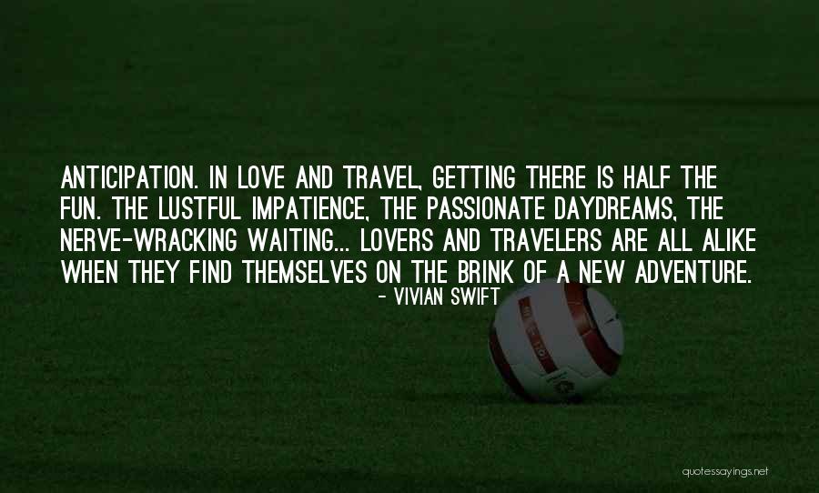 Travel And Adventure Quotes By Vivian Swift Travel And Adventure Quotes By Vivian Swift