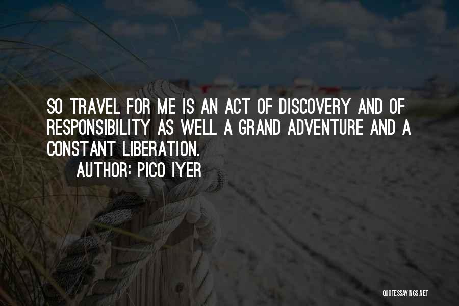 Travel And Discovery Quotes By Pico Iyer
