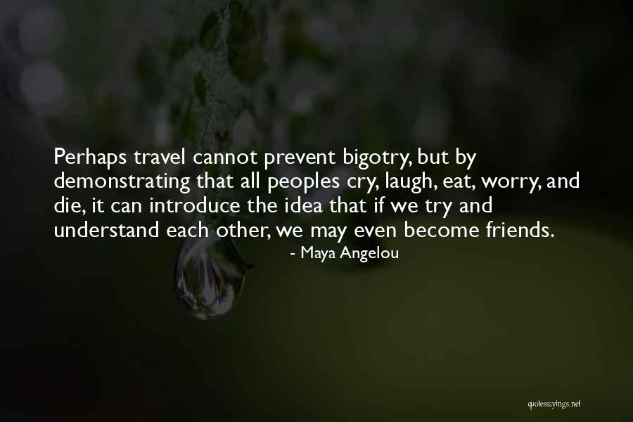Travel And Eat Quotes By Maya Angelou Travel And Eat Quotes By Maya Angelou