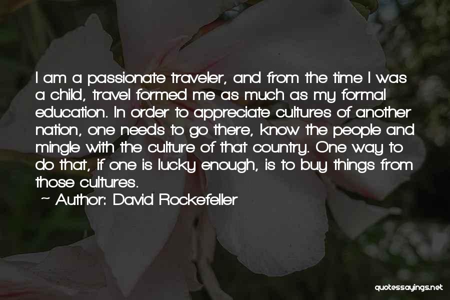 Travel And Education Quotes By David Rockefeller