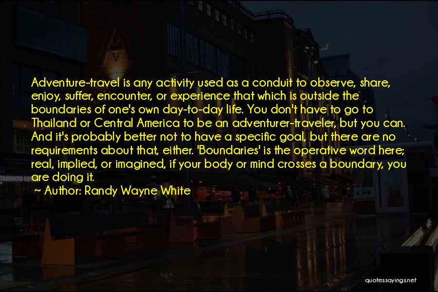 Travel And Enjoy Life Quotes By Randy Wayne White