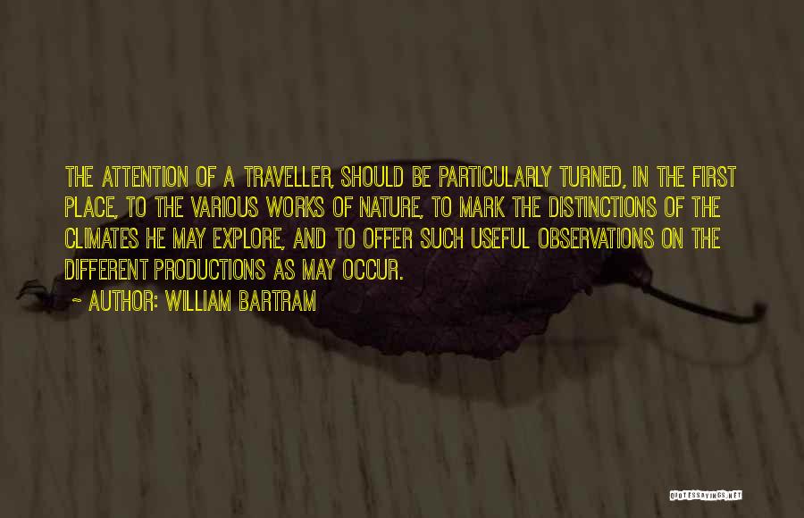 Travel And Explore Quotes By William Bartram