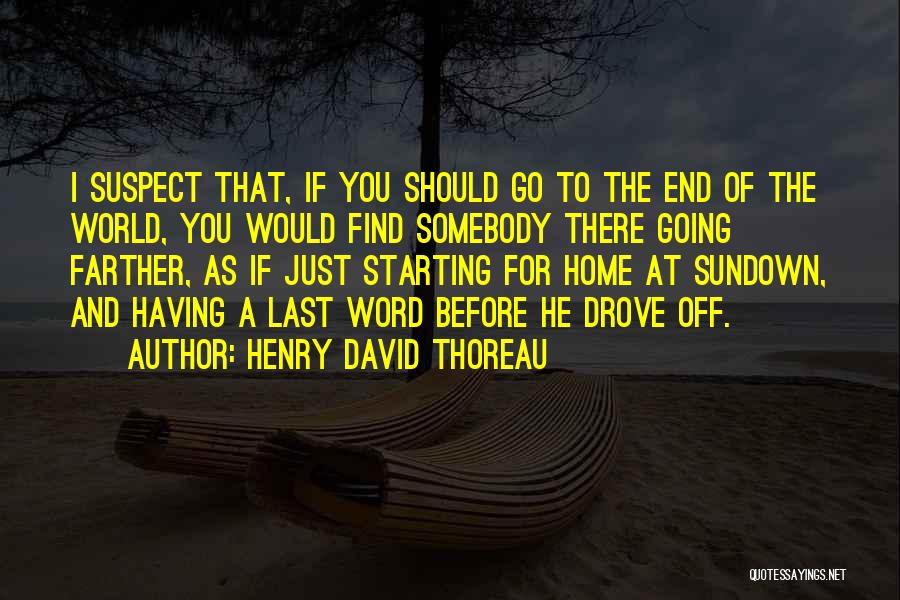 Travel And Going Home Quotes By Henry David Thoreau